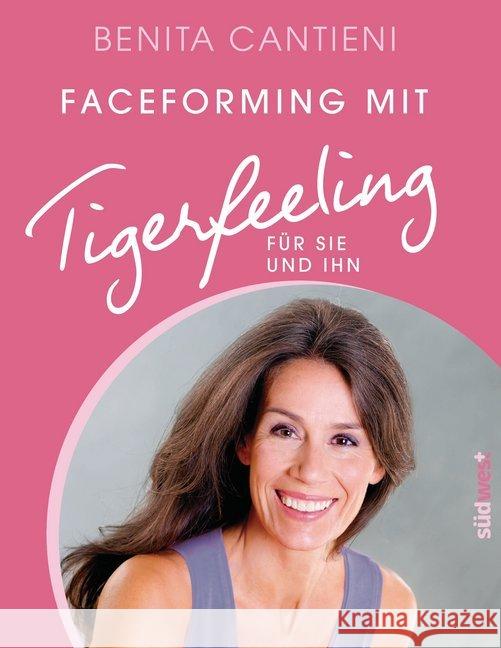 Faceforming mit Tigerfeeling für sie und ihn Cantieni, Benita 9783517089829 Südwest-Verlag