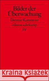 Bilder der Überwachung Kammerer, Dietmar   9783518125502 Suhrkamp