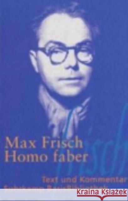 Homo faber : Ein Bericht. Text (bisherige RS) und Kommentar (neue RS) Frisch, Max Schmitz, Walter  9783518188033