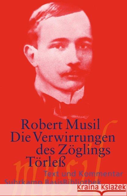 Die Verwirrungen des Zöglings Törleß : Text und Kommentar Musil, Robert 9783518189306