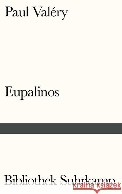Eupalinos oder Der Architekt Valéry, Paul 9783518240861 Suhrkamp