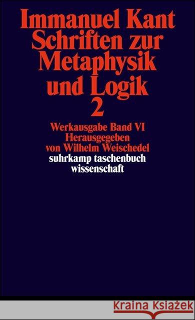 Schriften zur Metaphysik und Logik. Tl.2 Kant, Immanuel Weischedel, Wilhelm  9783518277898