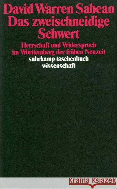 Das zweischneidige Schwert : Herrschaft und Widerspruch im Württemberg der Frühen Neuzeit Sabean, David W. 9783518284889 Suhrkamp