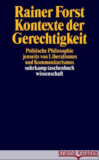 Kontexte der Gerechtigkeit : Politische Philosophie jenseits von Liberalismus und Kommunitarismus Forst, Rainer 9783518288528