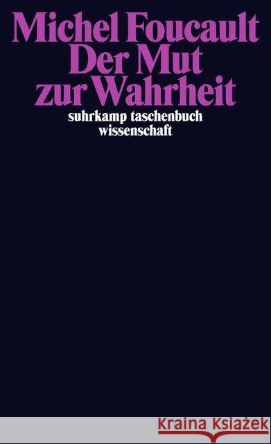 Der Mut zur Wahrheit : Die Regierung des Selbst und der anderen II.. Vorlesung am Collège de France 1983/84 Foucault, Michel 9783518296202