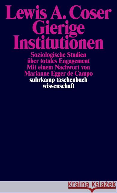Gierige Institutionen : Soziologische Studien über totales Engagement Coser, Lewis A. 9783518297193 Suhrkamp