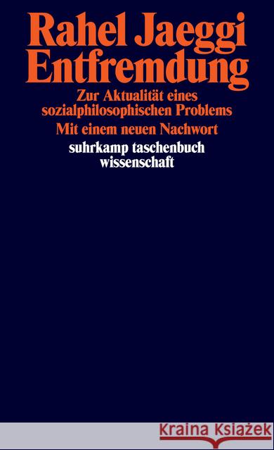 Entfremdung : Zur Aktualität eines sozialphilosophischen Problems Jaeggi, Rahel 9783518297858