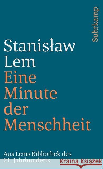 Eine Minute der Menschheit : Eine Momentaufnahme. Aus Lems Bibliothek des 21. Jahrhunderts Lem, Stanislaw 9783518374559 Suhrkamp