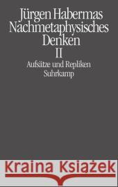 Nachmetaphysisches Denken. Bd.2 : Aufsätze und Repliken Habermas, Jürgen 9783518585825