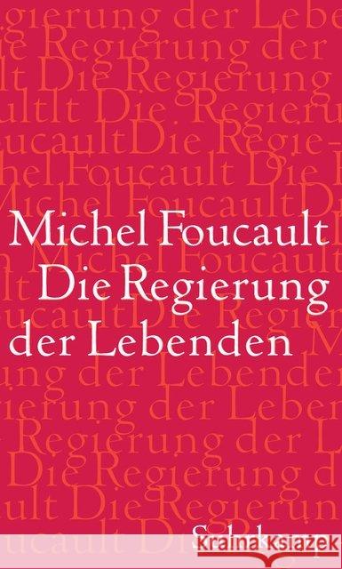 Die Regierung der Lebenden : Vorlesungen am Collège de France 1979-1980 Foucault, Michel 9783518586082