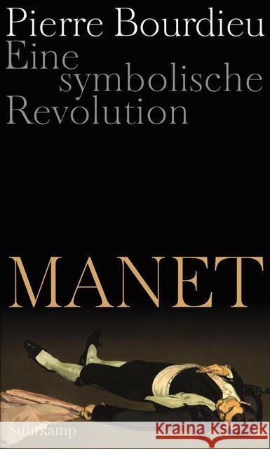 Manet : Eine symbolische Revolution Bourdieu, Pierre 9783518586808