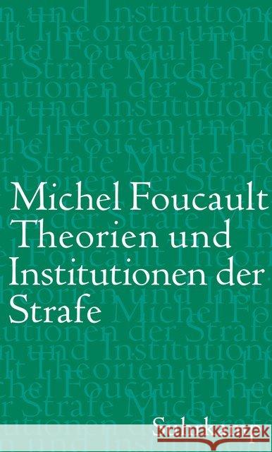 Theorien und Institutionen der Strafe : Vorlesungen am Collège de France 1971-1972 Foucault, Michel 9783518586990