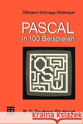 Pascal in 100 Beispielen Michael Sch Peter Widmayer Thomas Ottmann 9783519025153 Vieweg+teubner Verlag