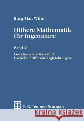 Höhere Mathematik Für Ingenieure: Band V Funktionalanalysis Und Partielle Differentialgleichungen Haf, Herbert 9783519029656