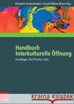 Handbuch Interkulturelle Offnung: Grundlagen, Best Practice, Tools Mayer, Claude-Helene 9783525403617 Vandehoeck & Rupprecht