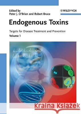 Endogenous Toxins : Targets for Disease Treatment and Prevention 2 Volume Set Peter J. O'Brien William Robert Bruce 9783527323630 Wiley-VCH Verlag GmbH