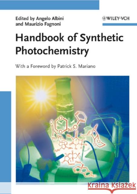 Handbook of Synthetic Photochemistry Angelo Albini Maurizio Fagnoni A. Albini 9783527323913 Wiley-VCH Verlag GmbH