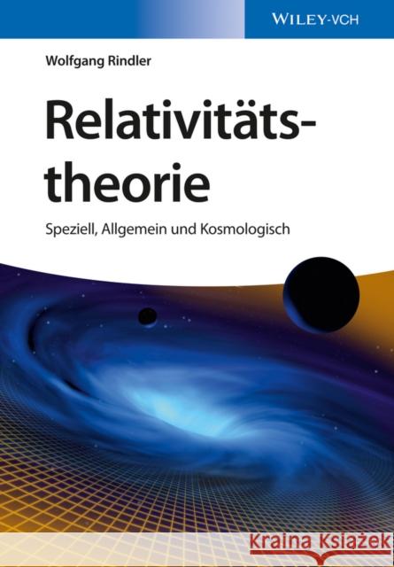 Relativitätstheorie : Speziell, Allgemein und Kosmologisch Wolfgang Rindler Sebastian Linden  9783527411733