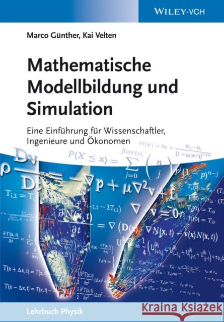 Mathematische Modellbildung und Simulation : Eine Einführung für Wissenschaftler, Ingenieure und Ökonomen Günther, Marco; Velten, Kai 9783527412174 John Wiley & Sons