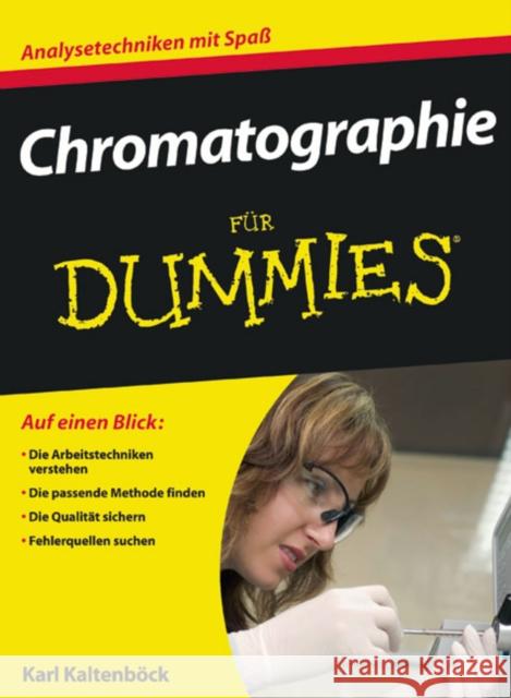 Chromatographie fur Dummies Kaltenböck, Karl   9783527705306 Wiley-VCH Dummies