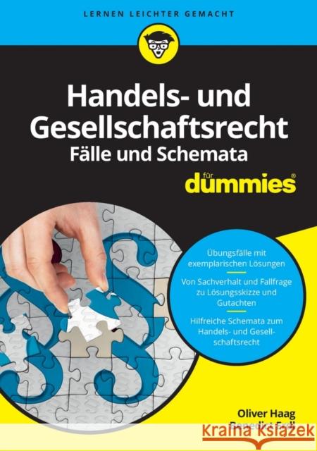 Handels- und Gesellschaftsrecht - Fälle und Schemata für Dummies : Von Fall zu Fall: Übung macht den Meister Haag, Oliver 9783527712205 John Wiley & Sons