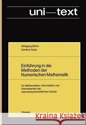 Einführung in Die Methoden Der Numerischen Mathematik: Für Mathematiker, Informatiker Und Interessenten Der Naturwissenschaftlichen Fächer Böhm, Wolfgang 9783528030292 Vieweg+teubner Verlag