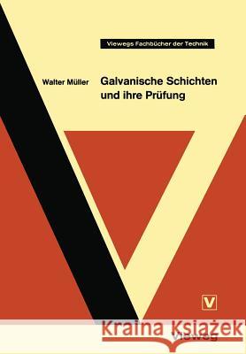 Galvanische Schichten Und Ihre Prüfung Müller, Walter 9783528040581 Springer