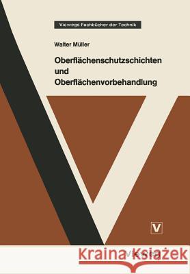 Oberflächenschutzschichten Und Oberflächenvorbehandlung Müller, Walter 9783528040598 Vieweg+teubner Verlag