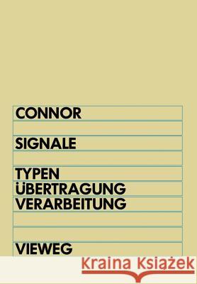 Signale: Typen, Übertragung Und Verarbeitung Elektrischer Signale Connor, Frank R. 9783528043742 Springer