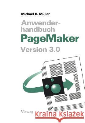 Anwenderhandbuch PageMaker: Version 3.0 Müller, Michael H. 9783528047061 Vieweg+teubner Verlag