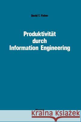Produktivität Durch Information Engineering Fisher, David T. 9783528047627