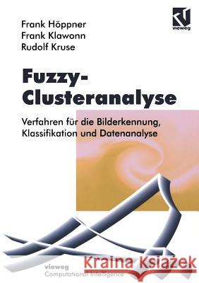 Fuzzy-Clusteranalyse: Verfahren Für Die Bilderkennung, Klassifizierung Und Datenanalyse Bibel, Wolfgang 9783528055431 Vieweg+teubner Verlag
