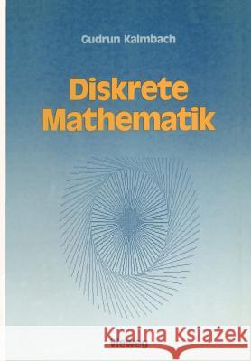 Diskrete Mathematik: Ein Intensivkurs Für Studienanfänger Mit Turbo Pascal-Programmen Kalmbach, Gudrun 9783528063030 Vieweg+teubner Verlag