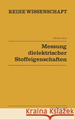 Messung Dielektrischer Stoffeigenschaften Rost, Albrecht 9783528068394
