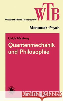 Quantenmechanik Und Philosophie Ulrich Reoseberg Ulrich Roseberg 9783528068486