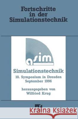Simulationstechnik: 10. Symposium in Dresden, September 1996 Tagungsband Wilfried Krug Gerald Kampe Dietmar P. M 9783528068899 Vieweg+teubner Verlag