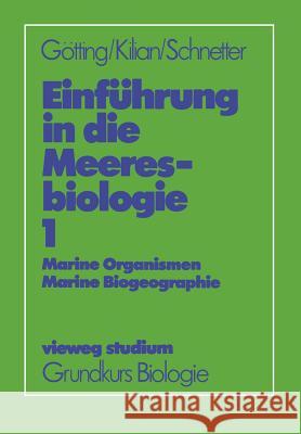 Einführung in Die Meeresbiologie 1: Marine Organismen -- Marine Biogeographie Götting, Klaus J. 9783528072445 Vieweg+teubner Verlag