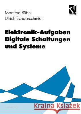 Elektronik-Aufgaben Digitale Schaltungen Und Systeme Rübel, Manfred 9783528074296
