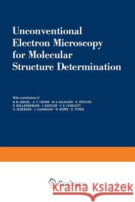 Unconventional Electron Microscopy for Molecular Structure Determination W. Hoppe R. Mason W. Hoppe 9783528081171 Springer