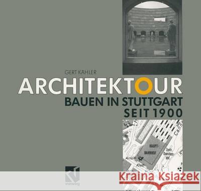 Architektour: Bauen in Stuttgart Seit 1900 Gert K Gert Kahler 9783528087234 Vieweg+teubner Verlag