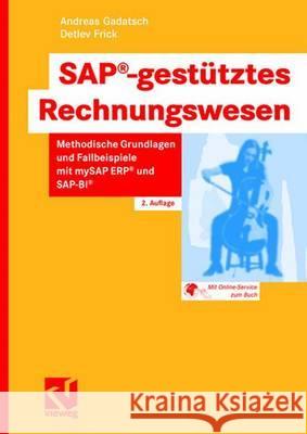 Sap(r)-Gestütztes Rechnungswesen: Methodische Grundlagen Und Fallbeispiele Mit Mysap Erp(r) Und Sap-Bi(r) Gadatsch, Andreas 9783528157753