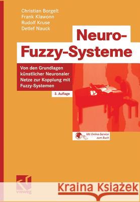 Neuro-Fuzzy-Systeme: Von Den Grundlagen Künstlicher Neuronaler Netze Zur Kopplung Mit Fuzzy-Systemen Nauck, Detlef 9783528252656 Vieweg+Teubner