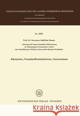 Alkylantien, Fremdstoffmetabolismen, Cancerostase Hermann M Hermann M. Rauen 9783531022918 Vs Verlag Fur Sozialwissenschaften