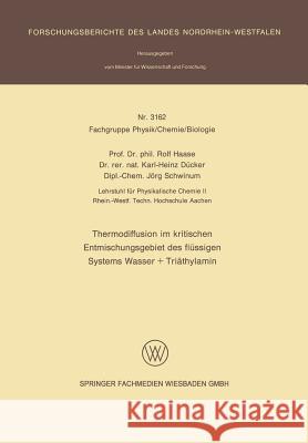 Thermodiffusion Im Kritischen Entmischungsgebiet Des Flüssigen Systems Wasser + Triäthylamin Haase, Rolf 9783531031620 Vs Verlag Fur Sozialwissenschaften