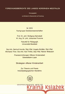 Strategien Offener Kinderarbeit: Zur Theorie Und Praxis Freizeitpädagogischen Handelns Nahrstedt, Wolfgang 9783531032108 Vs Verlag Fur Sozialwissenschaften