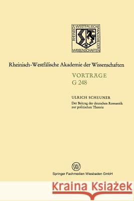 Der Beitrag Der Deutschen Romantik Zur Politischen Theorie Ulrich Scheuner Ulrich Scheuner 9783531072487 Vs Verlag Fur Sozialwissenschaften