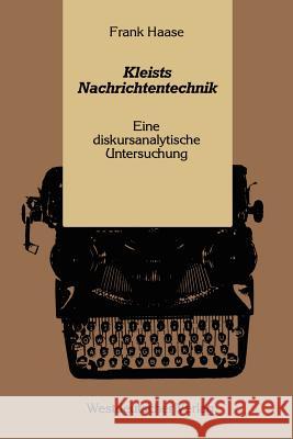 Kleists Nachrichtentechnik: Eine Diskursanalytische Untersuchung Haase, Frank 9783531118253 Vs Verlag F R Sozialwissenschaften
