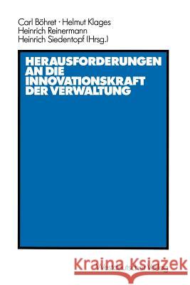 Herausforderungen an Die Innovationskraft Der Verwaltung: Referate, Berichte, Stellungnahmen Und Diskussionsergebnisse Der Verwaltungswissenschaftlich Böhret, Carl 9783531118925 Vs Verlag F R Sozialwissenschaften