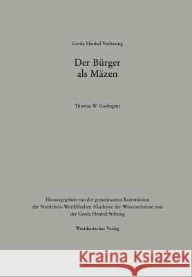 Der Bürger ALS Mäzen Gaehtgens, Thomas W. 9783531119694 Vs Verlag Fur Sozialwissenschaften
