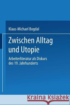 Zwischen Alltag Und Utopie Klaus-Michael Bogdal Klaus-Michael Bogdal 9783531120539